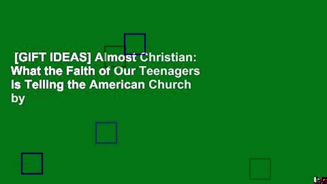 Almost Christian What The Faith Of Our Teenagers Is Telling The American Church Download Free Ebook