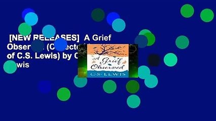 Download Video: [NEW RELEASES]  A Grief Observed (Collected Letters of C.S. Lewis) by C. S. Lewis