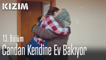Candan kendine ev bakıyor - Kızım 13. Bölüm