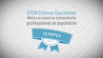 « Mettre en place un interprétariat professionnel en psychiatrie » EPSM Etienne-Gourmelen