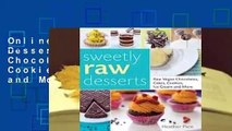 Online Sweetly Raw Desserts: Raw Vegan Chocolates, Cakes, Cookies, Ice Cream, and More  For Free