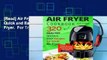 [Read] Air Fryer Cookbook - 320 Healthy, Quick and Easy Recipes for Your Air Fryer.  For Trial