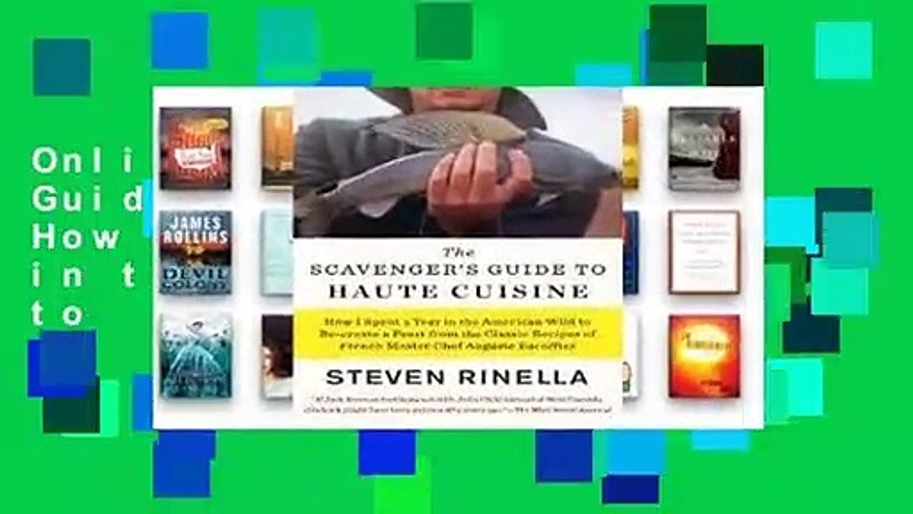 Online The Scavenger's Guide to Haute Cuisine: How I Spent a Year in the American Wild to