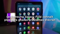 Le Samsung Galaxy Fold connaît déjà plusieurs graves problèmes d’écran...