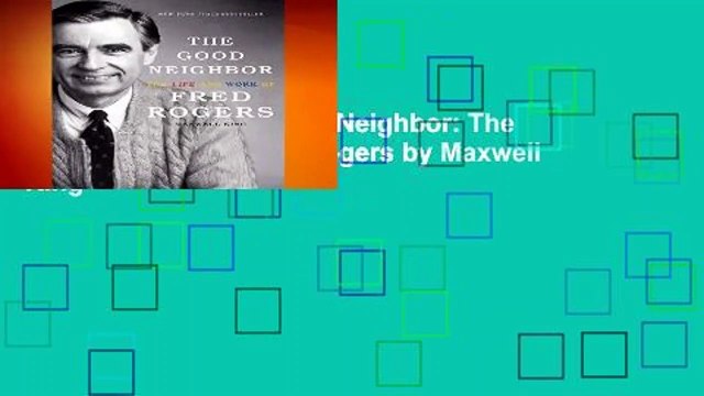 [GIFT IDEAS] The Good Neighbor: The Life and Work of Fred Rogers by Maxwell King