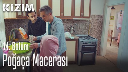 Poğaça macerası - Kızım 14. Bölüm