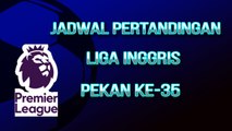 Jadwal Pertandingan Liga Inggris Pekan ke-35, Manchester City Akan kembali Hadapi Tottenham Hotspur