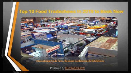 Top 10 Food Tradeshows In 2019 to Book Now