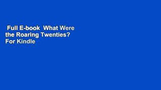 Full E-book  What Were the Roaring Twenties?  For Kindle