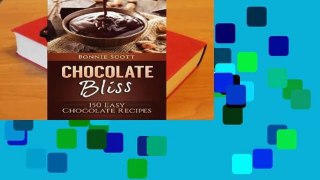 Full version  Chocolate Bliss: 150 Easy Chocolate Recipes  For Kindle