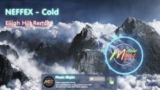 NEFFEX - Cold (Elijah Hill Remix)
