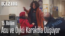 Asu ve Öykü karakola düşüyor - Kızım 15. Bölüm