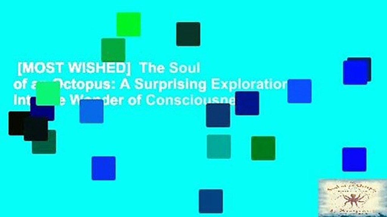 [MOST WISHED]  The Soul of an Octopus: A Surprising Exploration Into the Wonder of Consciousness