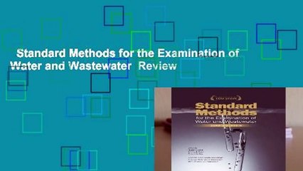 Standard Methods for the Examination of Water and Wastewater  Review