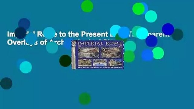 Imperial Rome to the Present Day: Transparent Overlays of Archaeological Sites