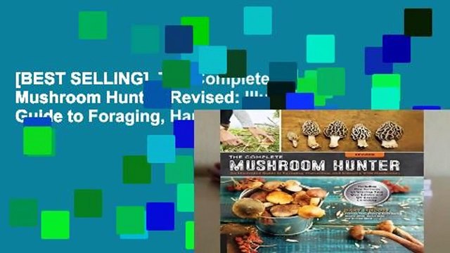 [BEST SELLING] The Complete Mushroom Hunter, Revised: Illustrated Guide to Foraging, Harvesting,