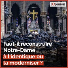 Notre-Dame: reconstruire à l’identique ou moderniser ? La restauration de la cathédrale fait débat