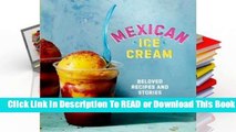[Read] Mexican Ice Cream: Beloved Recipes and Stories  For Free