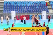 Lima 2018: entregan Villa Regional del Callao para Juegos Panamericanos