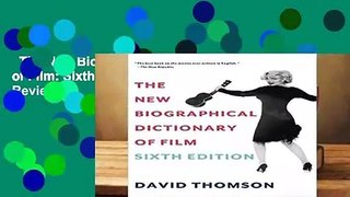 The New Biographical Dictionary of Film: Sixth Edition  Review