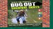 Build the Perfect Bug Out Survival Skills: Your Guide to Emergency Wilderness Survival  For