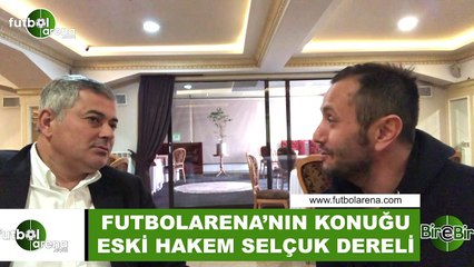 Selçuk Dereli: "Emre Belözoğlu en çok zorlayan futbolcuydu"