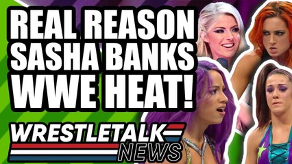 Real Reason Sasha Banks Wants To QUIT WWE! Backstage WWE HEAT! | WrestleTalk News Apr. 2019