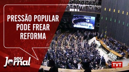 Tô de olho! Pressão popular pode frear reforma