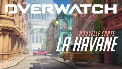 Overwatch - Nouvelle carte d'attaque : La Havane