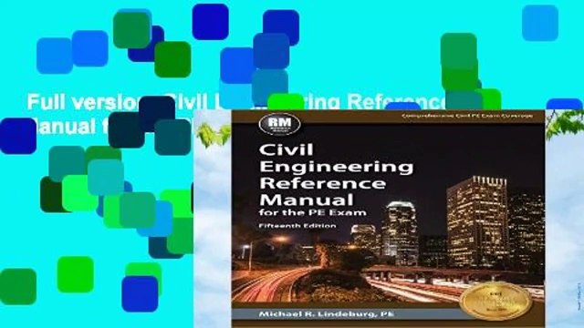 Full version Civil Engineering Reference Manual for the PE Exam Complete