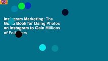 Instagram Marketing: The Guide Book for Using Photos on Instagram to Gain Millions of Followers