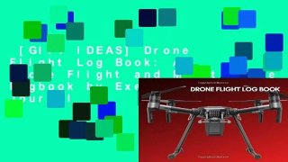 [GIFT IDEAS] Drone Flight Log Book: A Drone Flight and Maintenance Logbook by Executive Journal