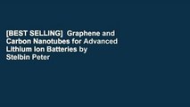 [BEST SELLING]  Graphene and Carbon Nanotubes for Advanced Lithium Ion Batteries by Stelbin Peter