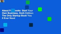 About For Books  Start Your Own Business, Sixth Edition: The Only Startup Book You ll Ever Need
