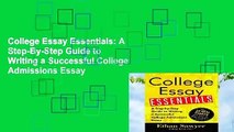 College Essay Essentials: A Step-By-Step Guide to Writing a Successful College Admissions Essay