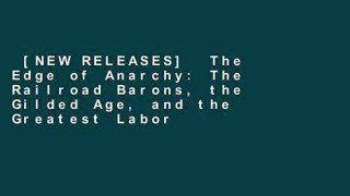 [NEW RELEASES]  The Edge of Anarchy: The Railroad Barons, the Gilded Age, and the Greatest Labor