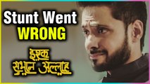 Adnan Khan Aka Kabir DANGEROUS STUNT Gone Wrong | Ishq Subhan Allah