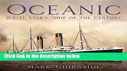 [NEW RELEASES]  Oceanic: White Star s  Ship of the Century by Mark Chirnside