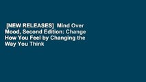 [NEW RELEASES]  Mind Over Mood, Second Edition: Change How You Feel by Changing the Way You Think
