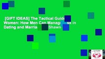 [GIFT IDEAS] The Tactical Guide to Women: How Men Can Manage Risk in Dating and Marriage by Shawn