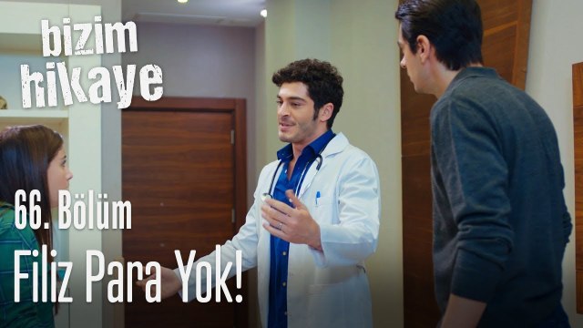 Filiz para Yyok - Bizim Hikaye 66. Bölüm
