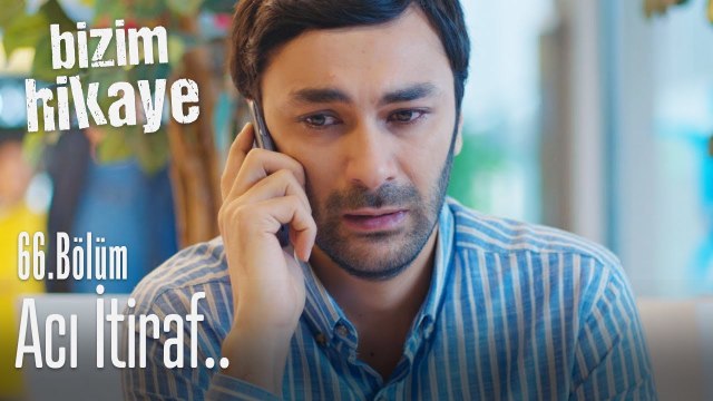 Ben çok kötü bir şey yaptım - Bizim Hikaye 66. Bölüm