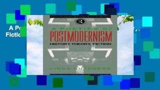 A Poetics of Postmodernism: History, Theory, Fiction  For Kindle