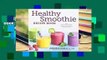 [Read] Healthy Smoothie Recipe Book: Easy Mix-And-Match Smoothie Recipes for a Healthier You  For