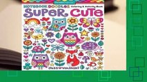 Full version  Notebook Doodles Super Cute: Coloring & Activity Book  Review