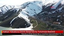 Hakkari Yüksekova Dilimli Barajı'nda Su Tutulmaya Başlandı