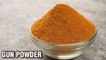 Gun Powder Chutney For Idli Dosa - How To Make Gunpowder Recipe - Indian Culinary League - Varun