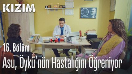 Asu, Öykü'nün hastalığını öğreniyor - Kızım 16. Bölüm