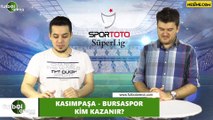 Kasımpaşa - Bursaspor maçını kim kazanır?