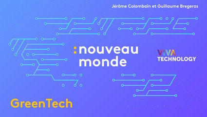 Green tech : ces technologies qui font du bien à la planète (Nouveau Monde spécial Vivatech 2019)